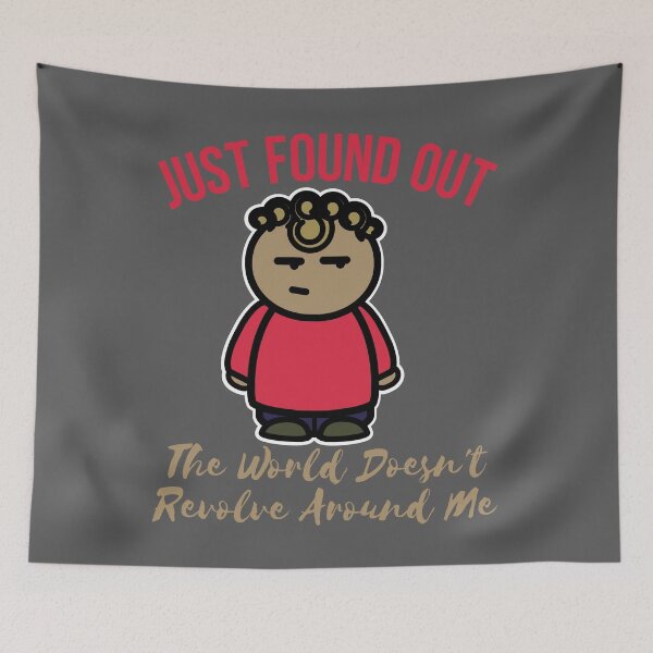 Item preview, just found out the world doesn't revolve around me designed and sold by arkantus.