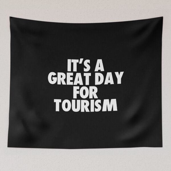 Item preview, It's a Great Day for Tourism designed and sold by kindxinn.