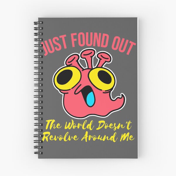 Item preview, just found out the world doesn't revolve around me designed and sold by arkantus.