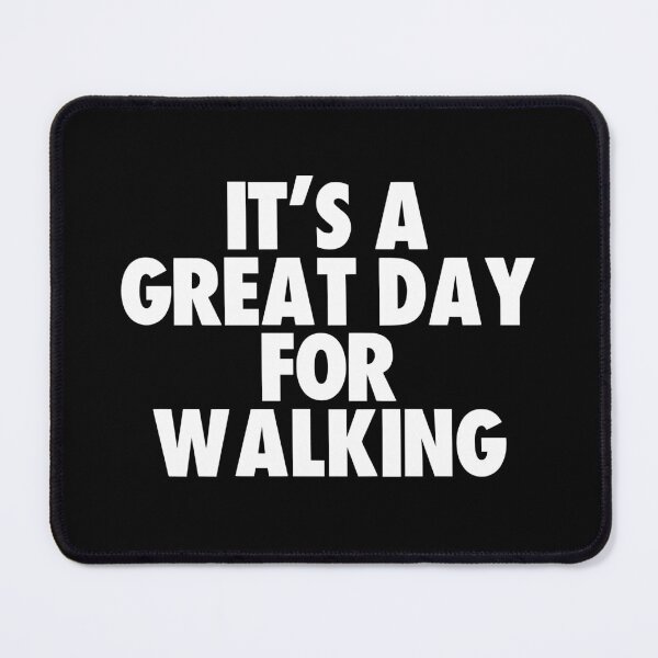 Item preview, It's a Great Day for Walking designed and sold by kindxinn.