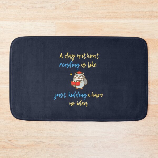 Item preview, A day without reading is like, just kidding i have no idea owl designed and sold by AmonRa16.