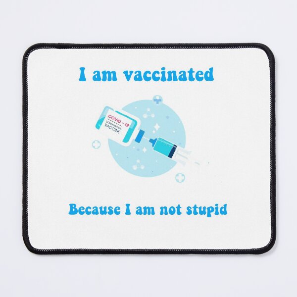 Item preview, I am vaccinated because I am not stupid-covid-19 designed and sold by Alreweny.