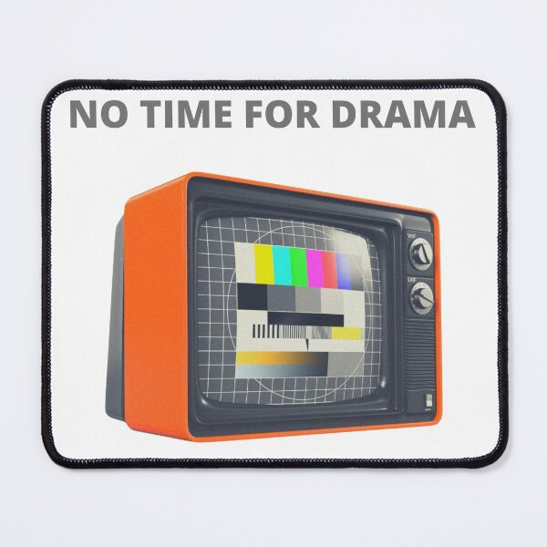Item preview, NO TIME FOR DRAMA designed and sold by DoodlesnPoodles.