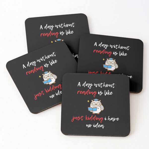 Item preview, A day without reading is like, just kidding i have no idea designed and sold by AmonRa16.