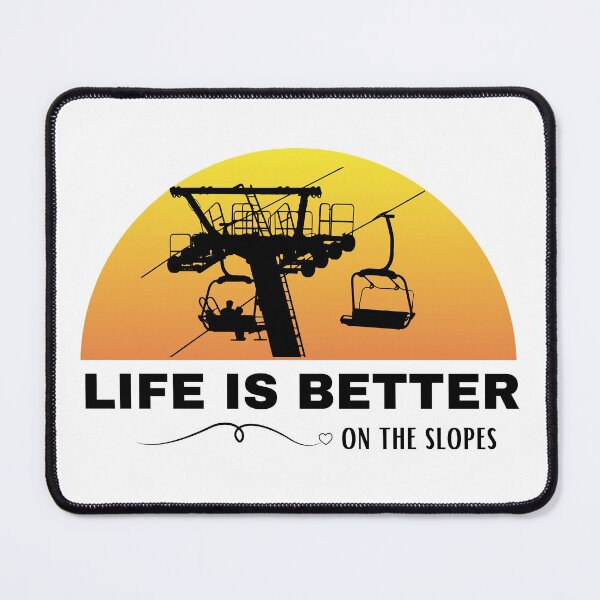 Item preview, Life is Better On The Slopes designed and sold by redsh2564.