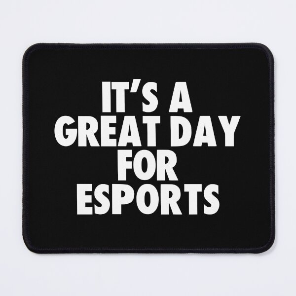Item preview, It's a Great Day for eSports designed and sold by kindxinn.