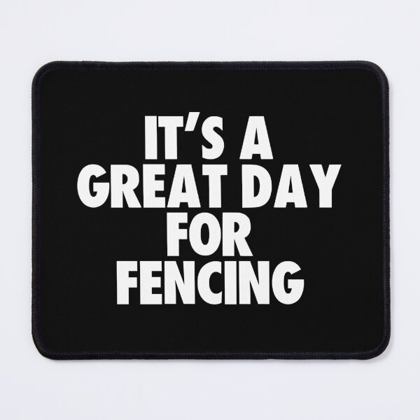 Item preview, It's a Great Day for Fencing designed and sold by kindxinn.