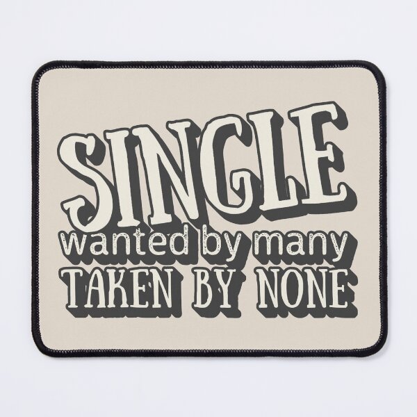 Item preview, Single Wanted By Many Taken By None, Fun Valentine's Day Single Slogan designed and sold by TrulyEpoque.