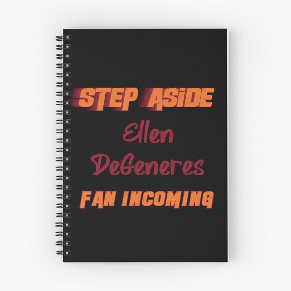Item preview, Ellen DeGeneres - Step Aside, incoming fan designed and sold by 2Girls1Shirt.