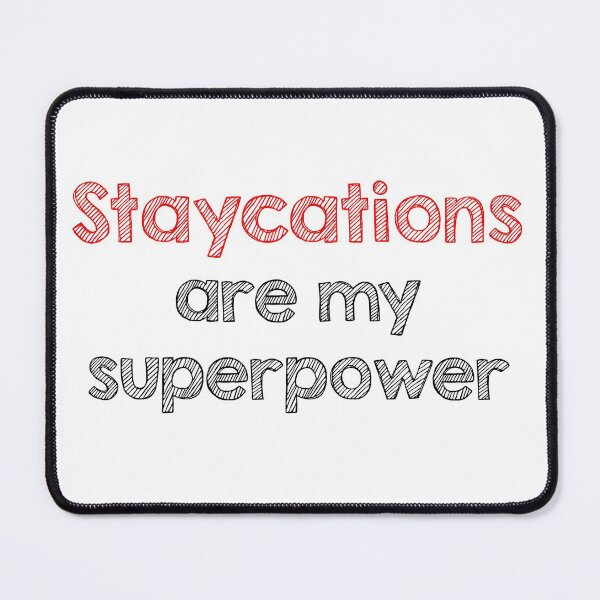 Item preview, Staycations are my superpower designed and sold by Alltooclose.