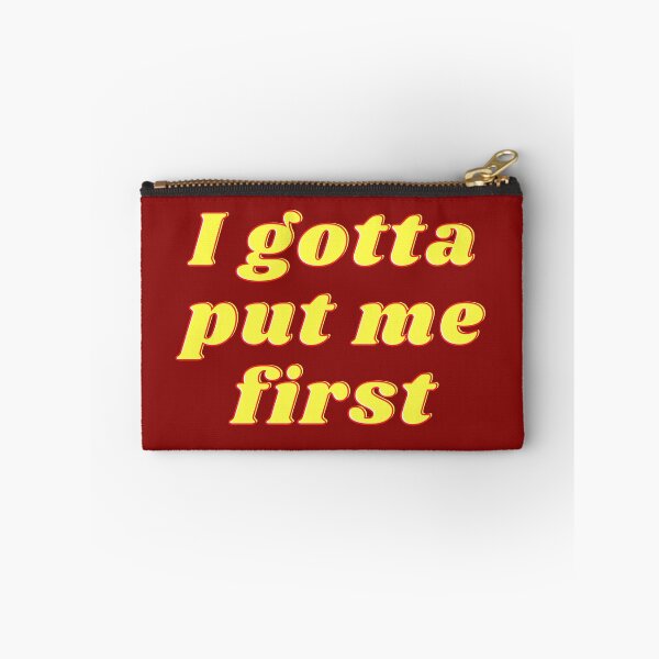 Item preview, I Gotta put me first designed and sold by Texterous.