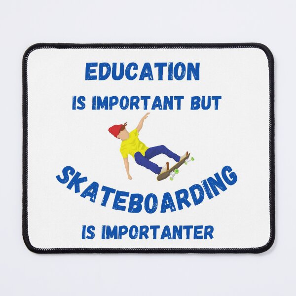 Item preview, Education Is Important But Skateboarding Is Importanter Skater Boy designed and sold by LuckyKermit.