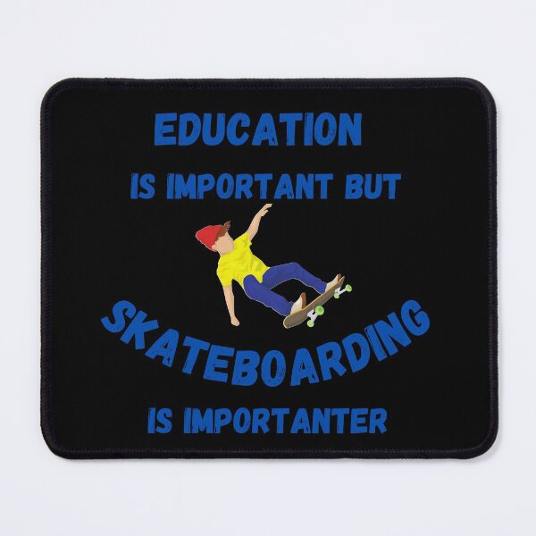 Item preview, Education Is Important But Skateboarding Is Importanter Skater Boy In Black designed and sold by LuckyKermit.