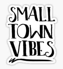 Small town vibes Sticker