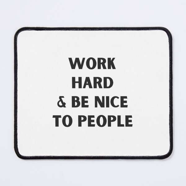 Item preview, Work hard & Be Nice to People designed and sold by EnlightParis.