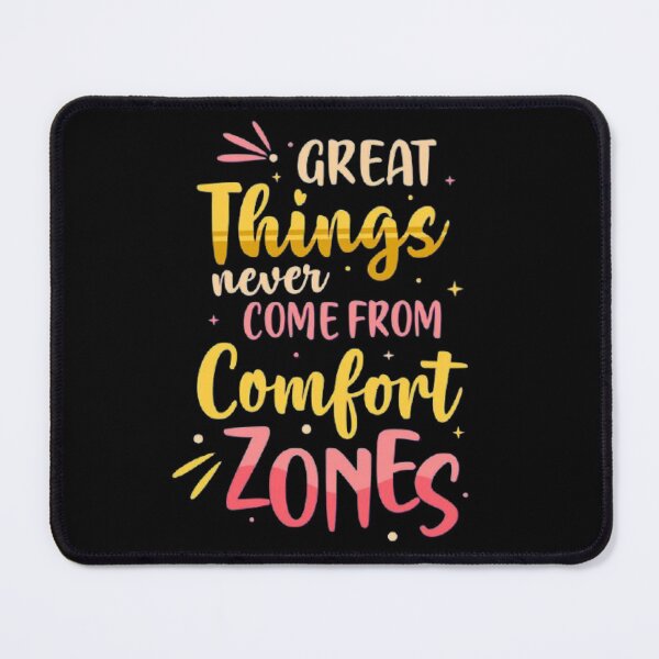 Item preview, Great Things Never Come From Comfort Zones designed and sold by TAWFIKATZ.