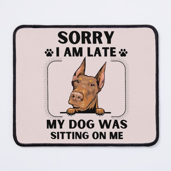 Item preview, Sorry I Am Late My Dog Was Sitting On Me (Dog Lover Gift) designed and sold by i-longmanshop.