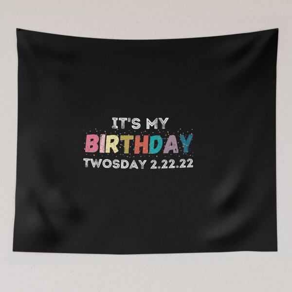 Item preview, It’s My Birthday Twosday 02-22-2022 February 2nd 2022 designed and sold by StarByAsem.