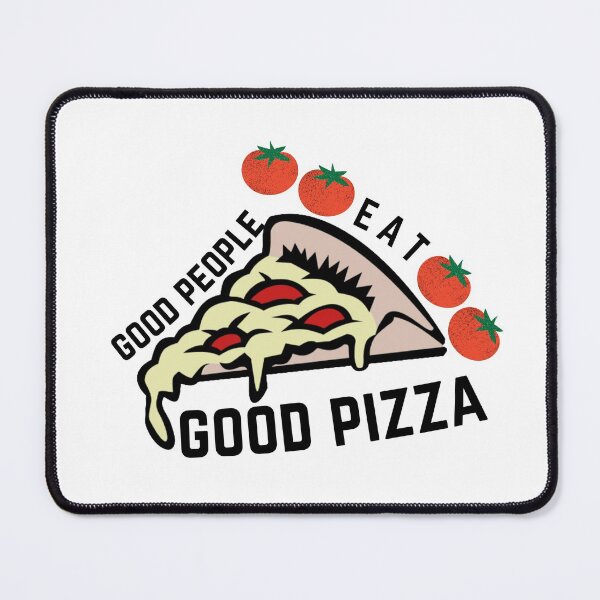 Item preview, Good People Eat Good Pizza designed and sold by theredsharp.