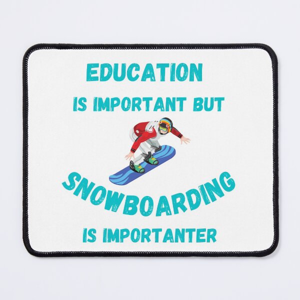 Item preview, Education Is Important But Snowboarding Is Importanter Pro Snowboarder designed and sold by LuckyKermit.