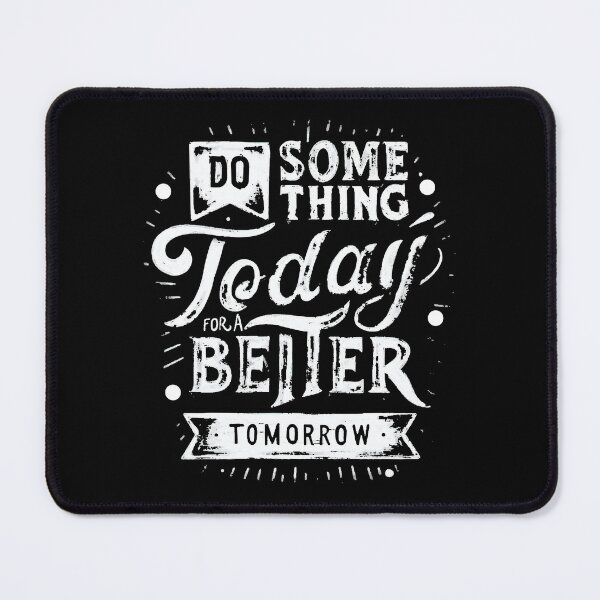 Item preview, Do Something Today For A Better Tomorrow designed and sold by SmartStyle.