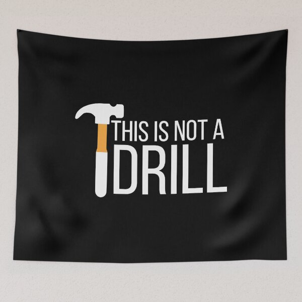 Item preview, This is not a drill - funny handyman slogan designed and sold by kapotka.