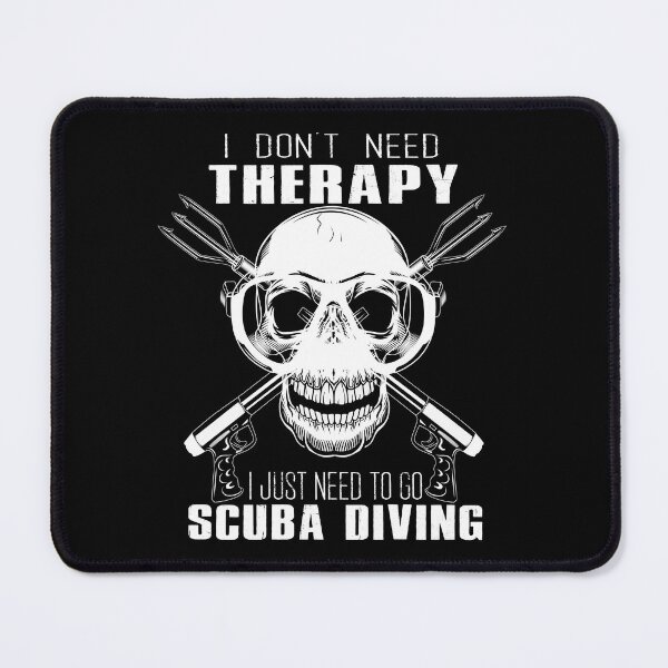 Item preview, I Do Not Need Therapy, I Just Need To Go Scuba Diving designed and sold by SmartStyle.