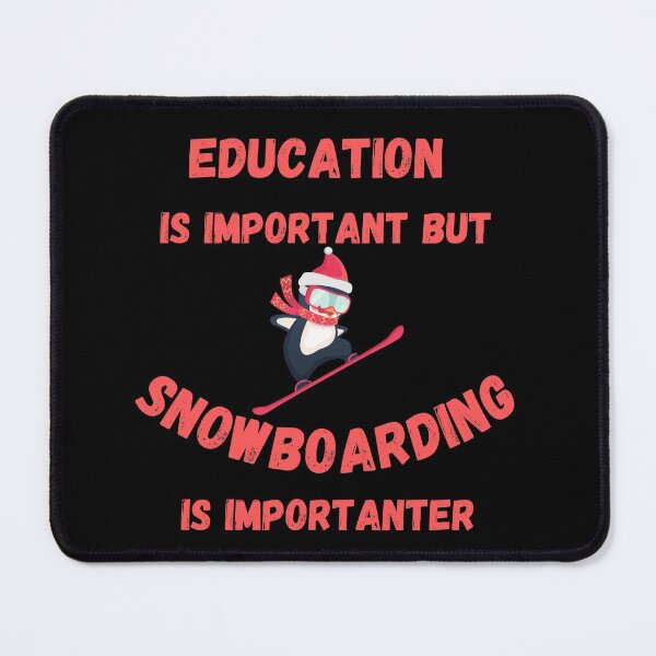 Item preview, Education Is Important But Snowboarding Is Importanter Penguin Snowboarder In Black designed and sold by LuckyKermit.