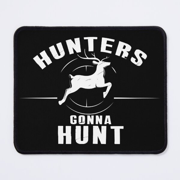 Item preview, Hunters Gonna Hunt designed and sold by SmartStyle.