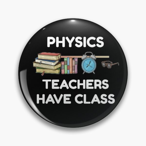 Item preview, Physics Teachers have Class designed and sold by Sunset-1.