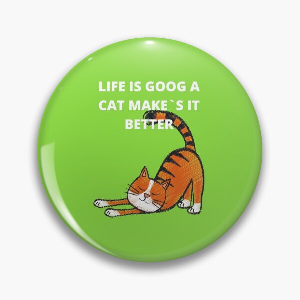 Item preview, LIFE IS GOOD A CAT MAKE`S IT BETTER. designed and sold by marie1919.