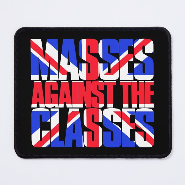 Item preview, Masses Against The Classes (UK) designed and sold by conform.