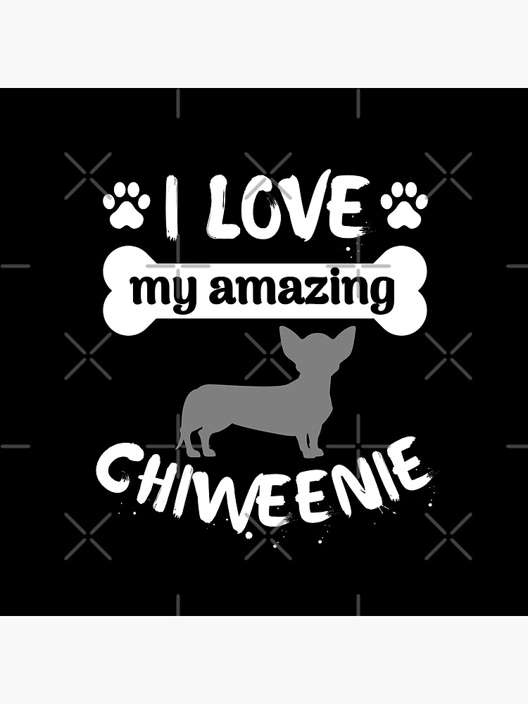 I love hot sale my chiweenie