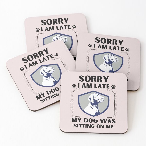 Item preview, Sorry I Am Late My Dog Was Sitting On Me (Dog Lover Gift) designed and sold by i-longmanshop.