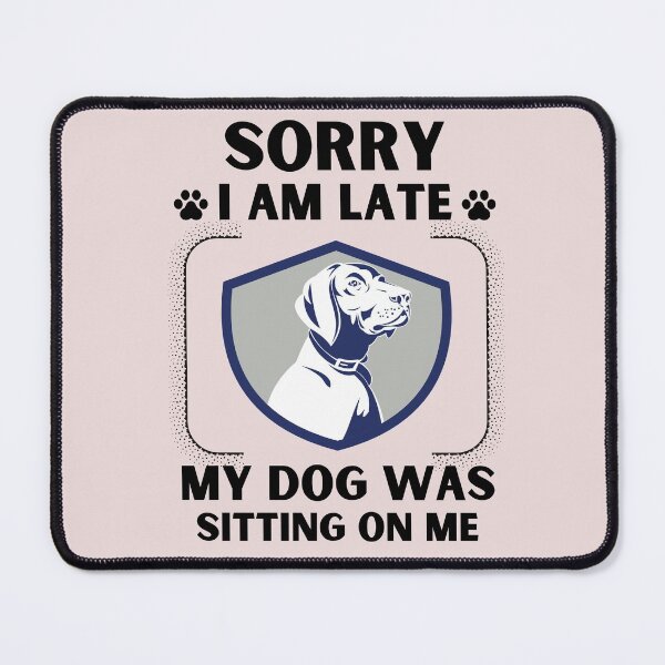Item preview, Sorry I Am Late My Dog Was Sitting On Me (Dog Lover Gift) designed and sold by i-longmanshop.