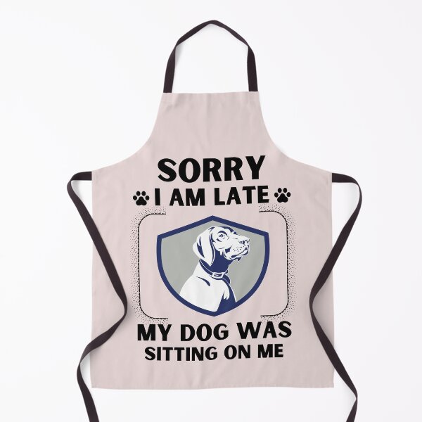 Item preview, Sorry I Am Late My Dog Was Sitting On Me (Dog Lover Gift) designed and sold by i-longmanshop.