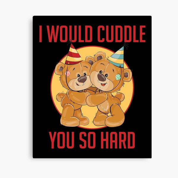 Artikel-Vorschau von Ich würde dich so hart zum Valentinstag kuscheln Teddybär lustiger komischer Witz, designt und verkauft von Graceland  Memphis.