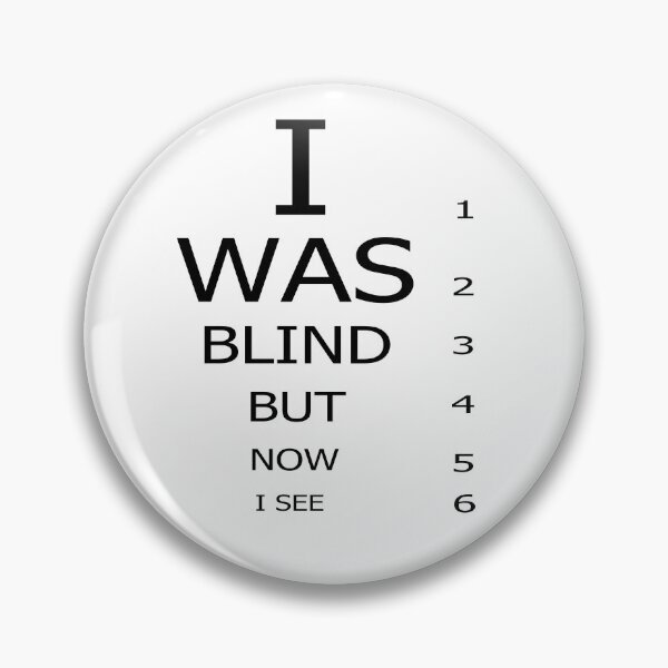 Item preview, I was blind but now i see designed and sold by HeavyBurden.