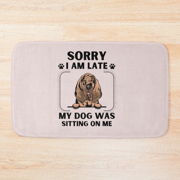 Item preview, Sorry I Am Late My Dog Was Sitting On Me (Dog Lover Gift) designed and sold by i-longmanshop.