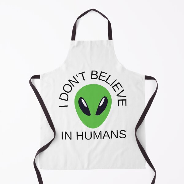 Item preview, I dont believe in humans - Alien designed and sold by RDclothes.