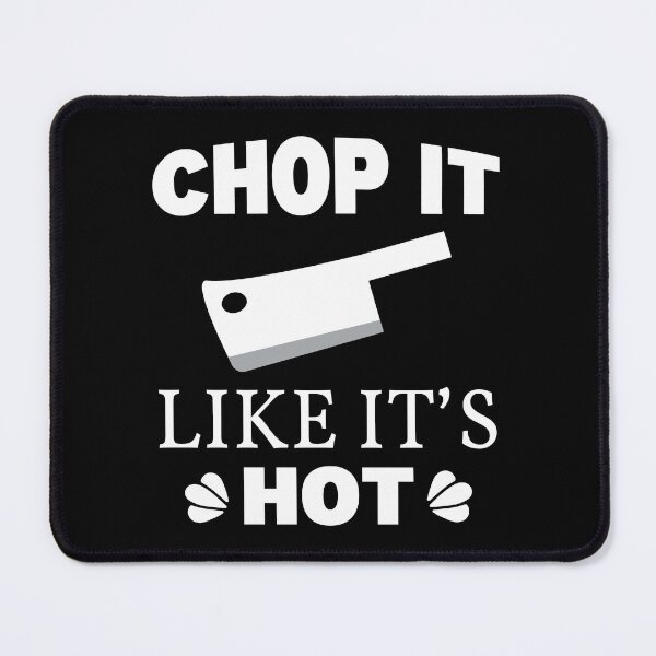 Item preview, Chop It Like Its Hot designed and sold by RaybenMedia.