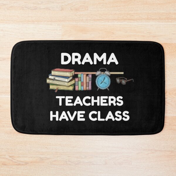Item preview, Drama Teachers have Class designed and sold by Sunset-1.