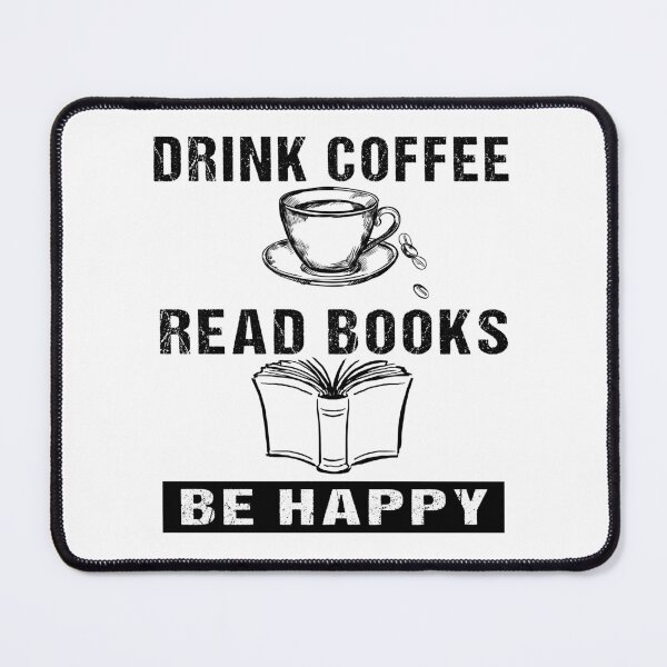 Item preview, Drink Coffee, Read Books, Be Happy designed and sold by SmartStyle.
