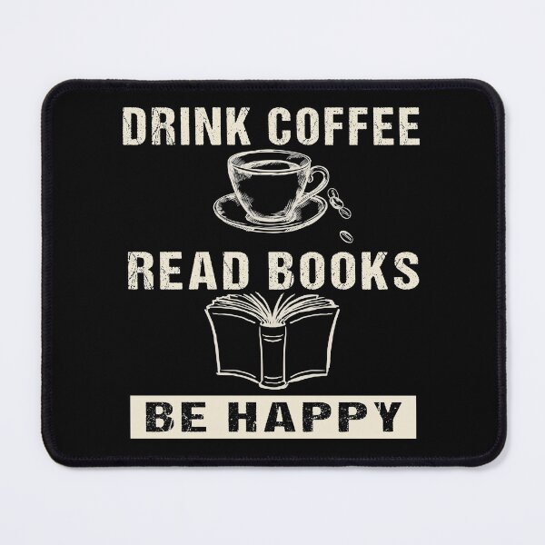 Item preview, Drink Coffee, Read Books, Be Happy designed and sold by SmartStyle.