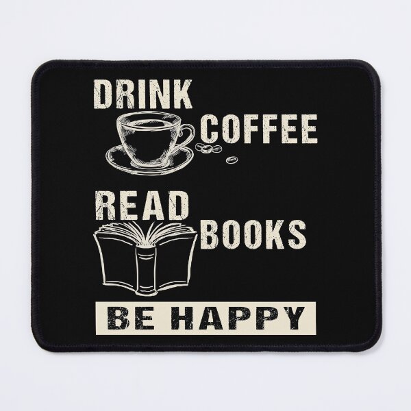 Item preview, Drink Coffee, Read Books, Be Happy designed and sold by SmartStyle.
