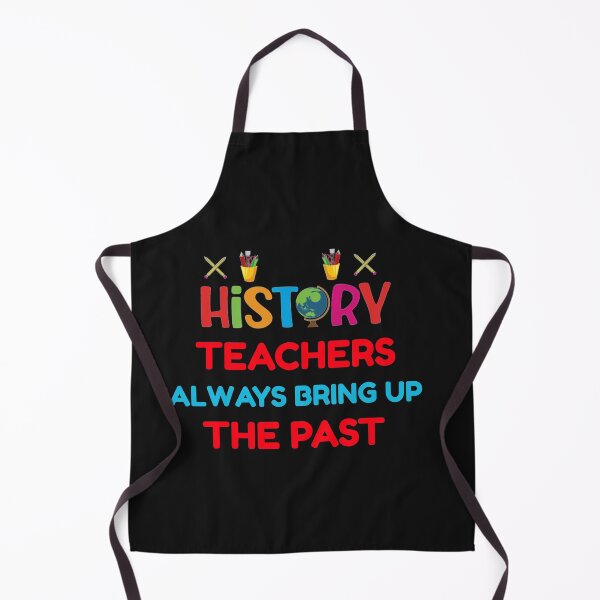 Item preview, History Teachers Always Bring up the Past designed and sold by Sunset-1.