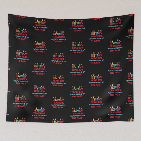 Item preview, History Teachers Always Bring up the Past designed and sold by Sunset-1.