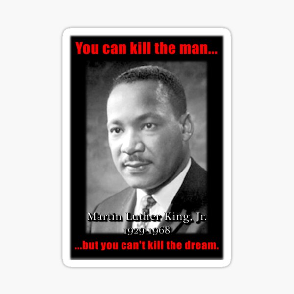 Martin Luther King: Can't Kill The Dream Sticker