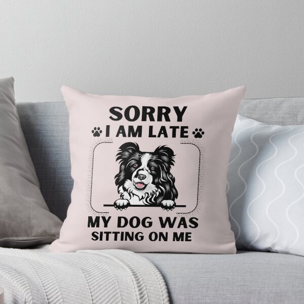 Item preview, Sorry I Am Late My Dog Was Sitting On Me (Dog Lover Gift) designed and sold by i-longmanshop.