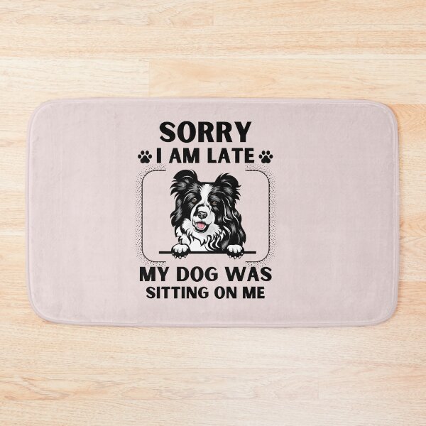 Item preview, Sorry I Am Late My Dog Was Sitting On Me (Dog Lover Gift) designed and sold by i-longmanshop.